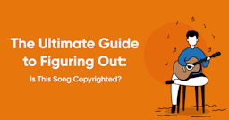 How to Know if a Song Is Copyrighted | The Ultimate Guide