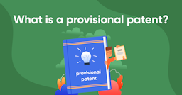 What Is a Provisional Patent? Taking Your First Step!
